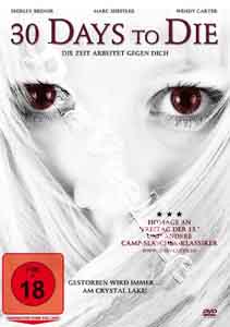 30 Days to Die | Crystal Lake  | Girls Gone Dead |Thirty Days to Die  DVD
